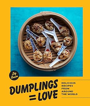 How 'Dumplings Equal Love' Heals Your Kitchen (and Maybe Your Heart)