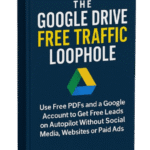 Build Your Affiliate Business with The Google Drive Free Traffic Loophole – A Complete Done-For-You Funnel